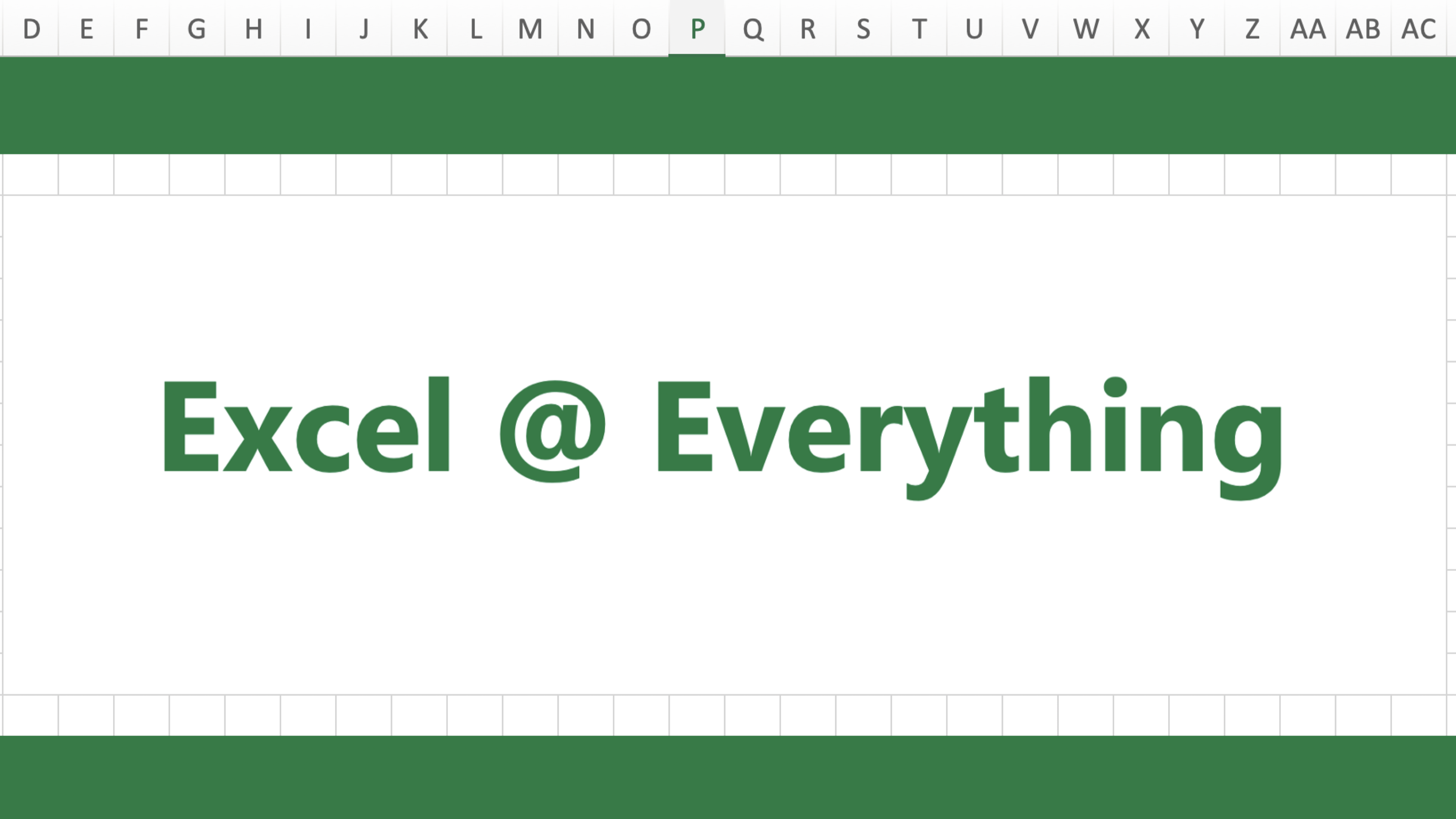 Excel spreadsheet with large green text that reads Excel @ Everything